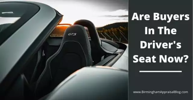 Are Buyers In The Driver's Seat Now? • Birmingham Appraisal Blog