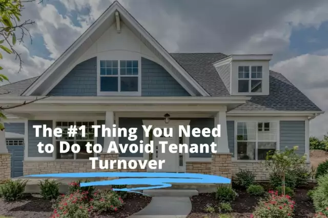 The #1 Thing You Should Do To Avoid High Tenant Turnover Costs