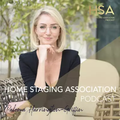 The Home Staging Association Podcast - The Power of Education in Home Staging with Paloma Harrington-Griffin by The Home Staging Association Podcast with Paloma Harrington