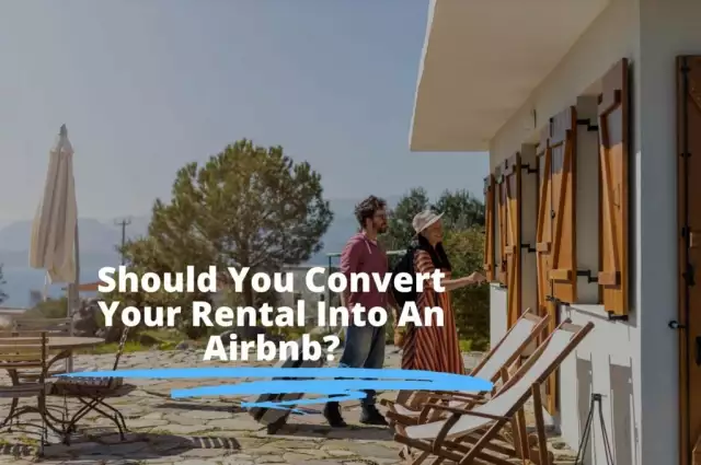 Should You Convert Your Rental Property Into An Airbnb? 6 Factors to Consider