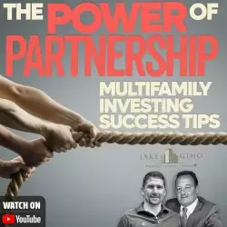Jake and Gino Multifamily Investing Entrepreneurs: The Power of Partnership | Multifamily Investing Success Tips