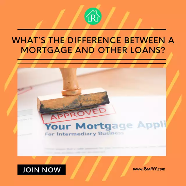 What’s The Difference Between A Mortgage and Other loans?