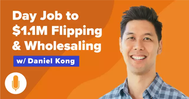 EP 364: From Software Engineer to $1.1M Net in 1 Year of Flipping & Wholesaling - all Carrot Leads w/ Daniel Kong | Carrot