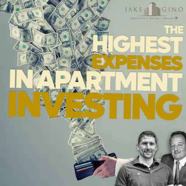 Jake and Gino Multifamily Investing Entrepreneurs: The Highest Expenses In Apartment Investing