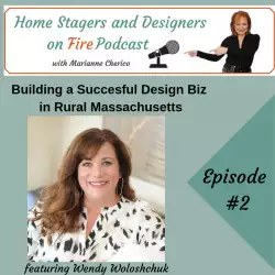 Home Stagers and Designers on Fire: Building a Successful Interior Design Business in Rural Massachu...