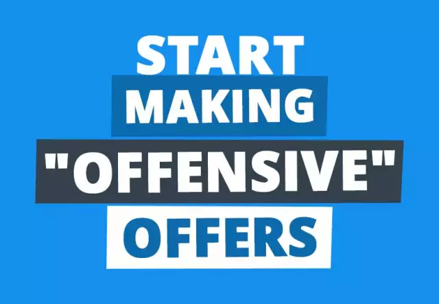 Future Millionaires: Why You Should Start Making “Offensive Offers”