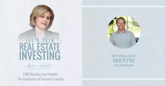 Building Real Wealth, The Foundation of Financial Freedom with Rich Fettke – Episode #385