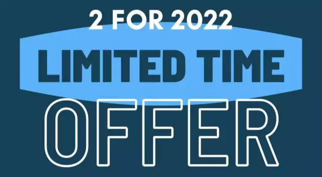 2 Deals for 2022 - Don't Miss Out!