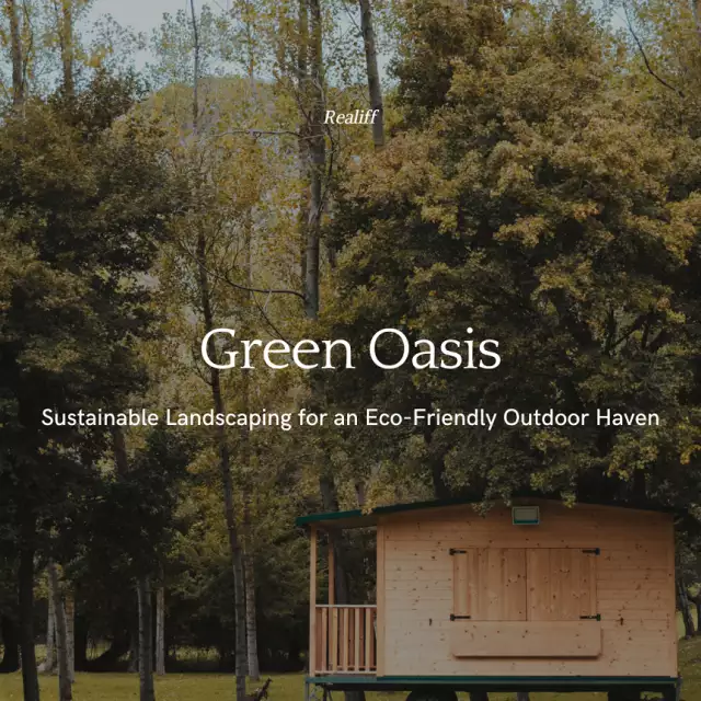 Green Oasis: Sustainable Landscaping for an Eco-Friendly Outdoor Haven