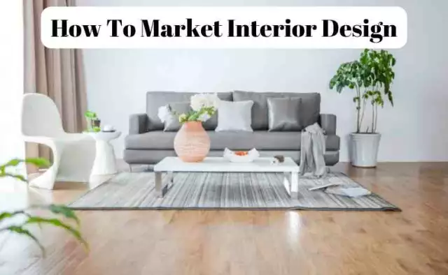 How To Market Interior Design