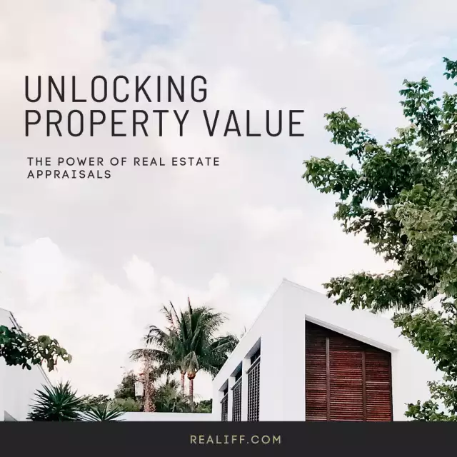 Unlocking Property Value: The Power of Real Estate Appraisals