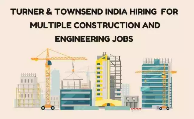 Turner & Townsend India Hiring | Multiple Construction and Engineering Jobs for 2022