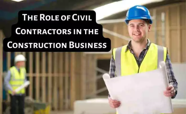 The Role of Civil Contractors in the Construction Business
