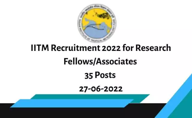 IITM Recruitment 2022 for Research Fellows/Associates | 35 Posts | 27-06-2022