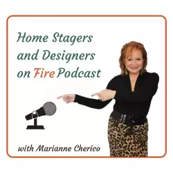 Home Stagers and Designers on Fire: Fire Up Your Home Staging and Design Business