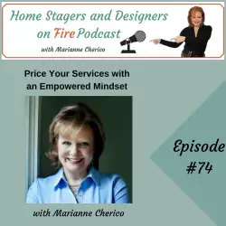 Home Stagers and Designers on Fire: Price Your Services with an Empowered Mindset