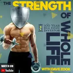 Jake and Gino Multifamily Investing Entrepreneurs: The Strength of Whole Life with Dave Zook