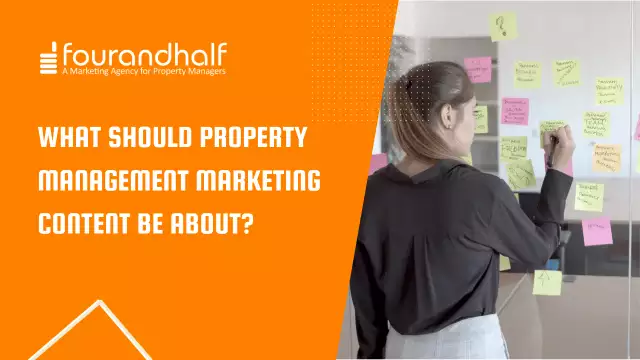 What Should Property Management Marketing Content Be About?