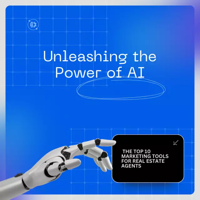Unleashing the Power of AI: The Top 10 Marketing Tools for Real Estate Agents