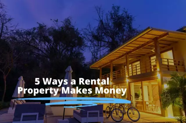 5 Ways a Rental Property Makes Money and Why You Need To Know All of Them