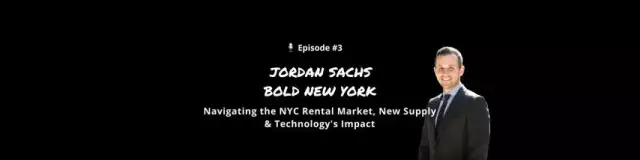 Jordan Sachs, Navigating the NYC Rental Market, New Supply, & Technology's Impact