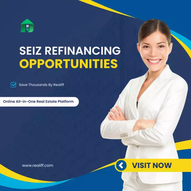 Seiz Refinancing Opportunities and Save Thousands By Realiff