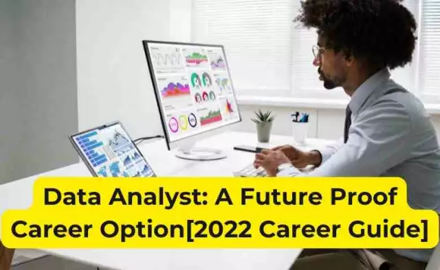 Data Analyst: A Future Proof Career Option [2022 Career Guide]