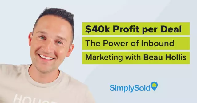 $40k Profit per Deal | The Power of Inbound Marketing w/ Beau Hollis