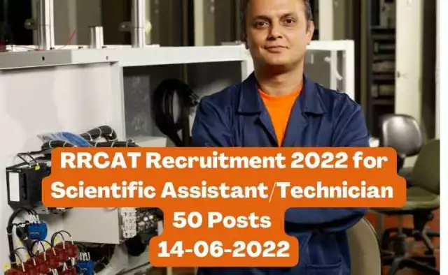 RRCAT Recruitment 2022 for Scientific Assistant/Technician | 50 Posts | 14-06-2022