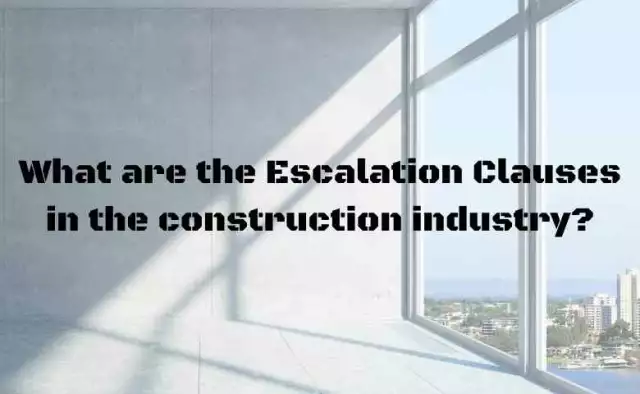 What are the Escalation Clauses in construction industry?