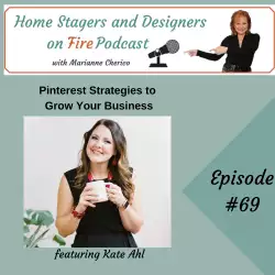 Home Stagers and Designers on Fire: Pinterest Strategies to Grow Your Business