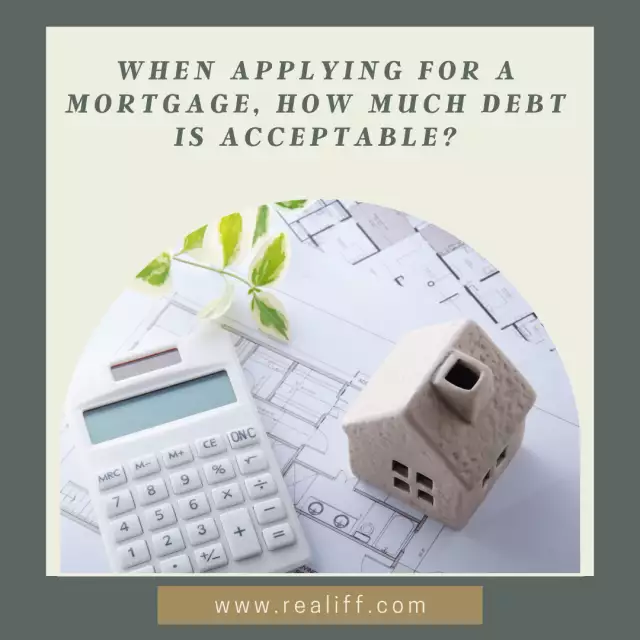 When applying for a mortgage, how much debt is acceptable?