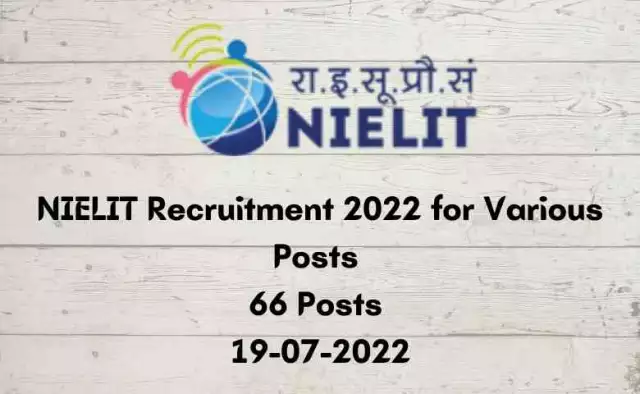 NIELIT Recruitment 2022 for Various Posts | 66 Posts | 19-07-2022