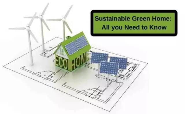 Sustainable Green Home: All you Need to Know