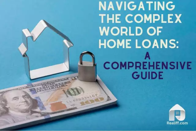 Navigating the Complex World of Home Loans: A Comprehensive Guide