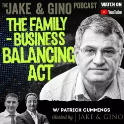 Jake and Gino Multifamily Investing Entrepreneurs: The Family—Business Balancing Act w/ Patrick Cummings
