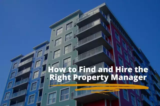 How to Find and Hire the Right Property Manager For Your Rental Property