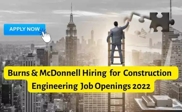 Burns and McDonnell Hiring | Construction and Engineering Job Openings for 2022
