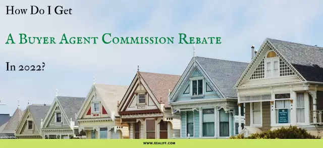 Buyer Agent Commission Rebate In 2022. How Do I Get That?