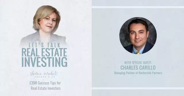 Success Tips for Real Estate Investors with Charles Carillo – Episode #398