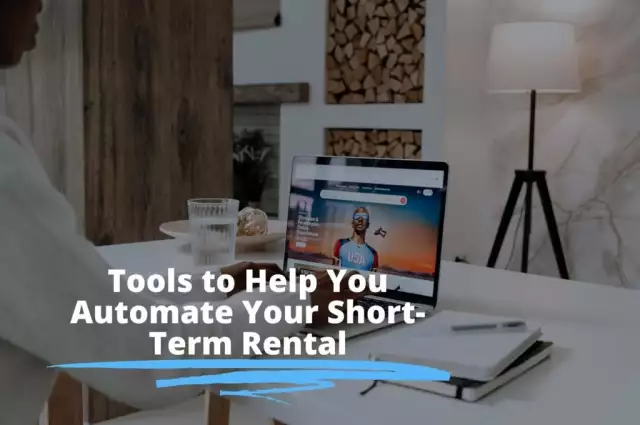 3 Tools That Will Automate Your Short-Term Rental Business