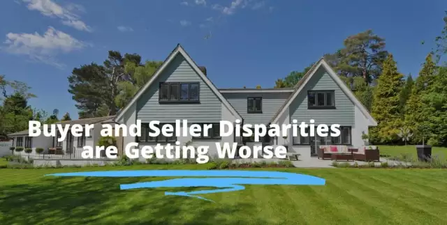 Buyers and Sellers Are Not on the Same Page and It’s Only Going To Get Worse