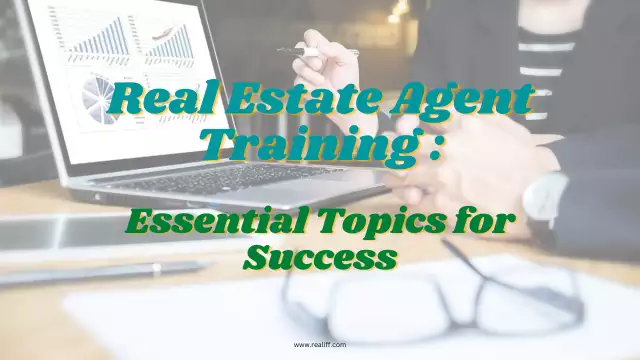 Real Estate Agent Training: Essential Topics for Success