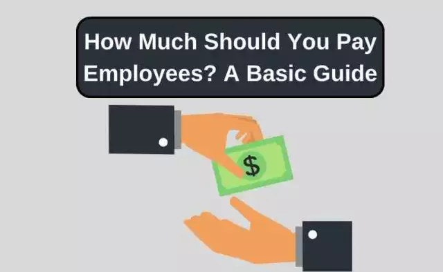 How Much Should You Pay Employees? A Basic Guide