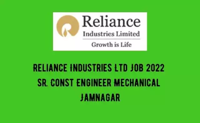 Reliance Industries Ltd Job 2022 | Sr. Const Engineer Mechanical | Jamnagar