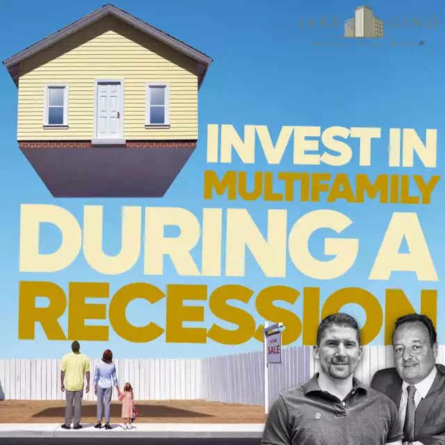 Jake and Gino Multifamily Investing Entrepreneurs: Invest in Multifamily During a recession