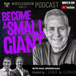 Jake and Gino Multifamily Investing Entrepreneurs: Become A Small Giant w/ Paul Spiegelman