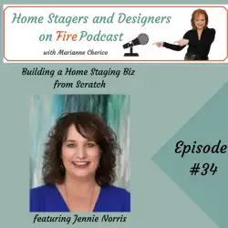 Home Stagers and Designers on Fire: Building a Home Staging Biz from Scratch