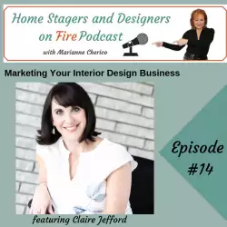 Home Stagers and Designers on Fire: Marketing Your Interior Design Business