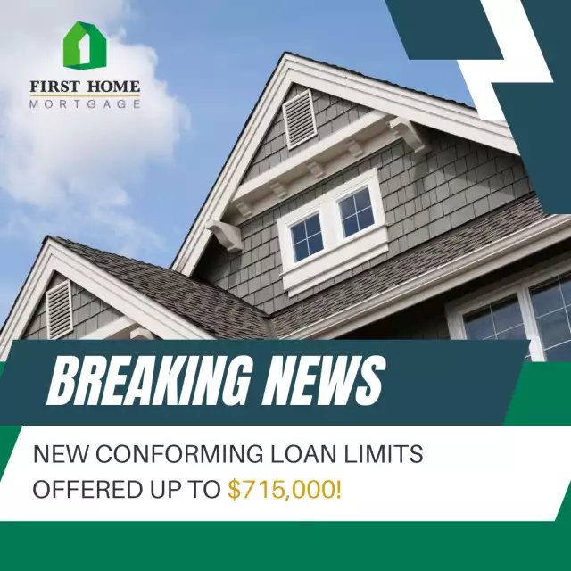 BREAKING NEWS: First Home Mortgage Offering New Conforming Loan Limits!